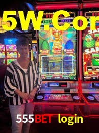 Welcome Bonus 555bet login